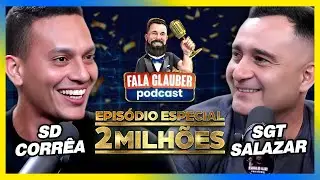 SD CORRÊA & SGT SALAZAR - ESPECIAL DE 2 MILHÕES - Fala Glauber Podcast 
