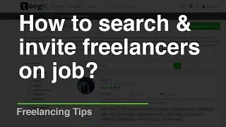 How to search and invite freelancers on your job