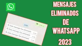 Cómo ver los mensajes eliminados de WhatsApp 2023