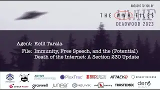 Immunity, Free Speech & the (Potential) Death of  Internet: Section 230 | Kelli Tarala | WWHF 2023
