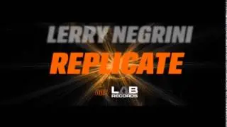 Lerry Negrini - Replicate (Teaser)