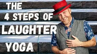 THE FOUR STEPS OF LAUGHTER YOGA - WHAT IS LAUGHTER YOGA?