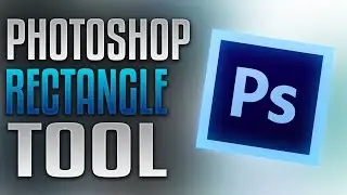Photoshop: Rectangle Tool -- Tutorial