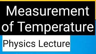 2.2.2 Measurement of Temperature IGCSE Physics