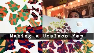 Making a Useless Map /// FayeMaybe