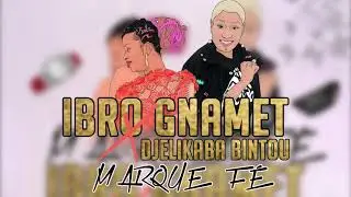 IBRO GNAMET Ft. DJELYKABA BINTOU - MARQUE FÉ (New Audio 2019)