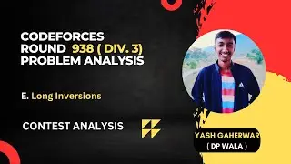 Codeforces Round 938 Div 3 Analysis | E - Long Inversions| Problem Analysis