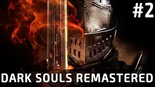 Первое прохождение Dark Souls Remastered, часть 2