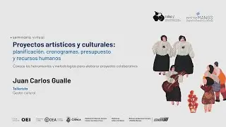 Día 6: Proyectos artísticos y culturales planificación, cronogramas, presupuesto.