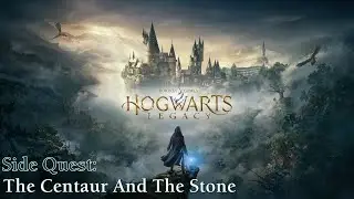 Hogwarts Legacy ★ Side Quest: The Centaur And The Stone [Walkthrough]