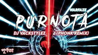 Warfaze - Purnota (Remix) | পূর্ণতা  | Phonk Remix | Dj Vackstylezzz