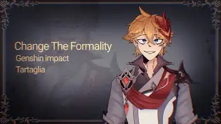 Change of formality meme Genshin impact Tartaglia