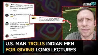 US man trolls how Indian men's habit of 'lecturing' | US news
