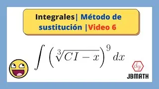Integral por método de sustitución o cambio de variable vídeo 6