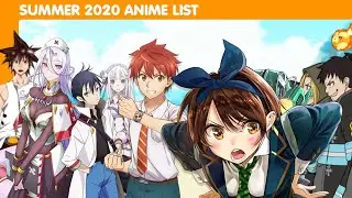 Summer 2020 Anime List UPDATED