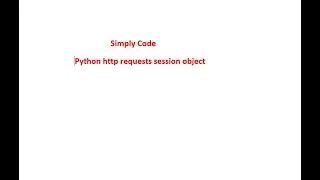 Python http requests session object explained