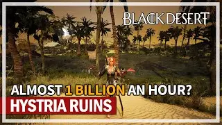 Almost 1 Billion Silver Hour - Hystria Ruins | Black Desert