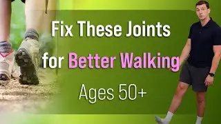Fix These Joints for Better Walking (Ages 50+)