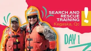 Search and Rescue Training - Day 1 - Kegaska, Qc