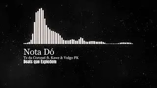 Nota Dó - Tz da Coronel Kawe e Vulgo FK