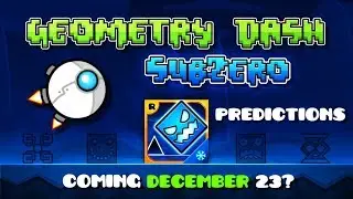 Geometry Dash Subzero - Predictions and potential Release Date