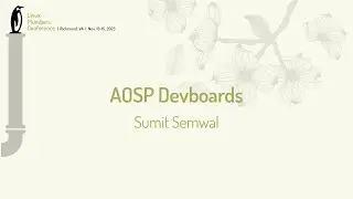 AOSP Devboards - Sumit Semwal