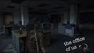 The Last of Us™ Part I - Exploring The Office