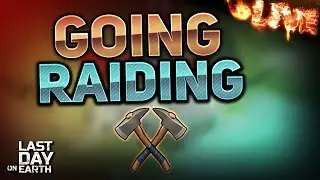 GOING RAIDING! #19 - Last Day On Earth: Survival LIVESTREAM