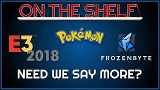 Podcast 005 - Let's Go E3vee! - Special Guest: Frozenbyte