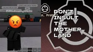 (Roblox SCP ROLEPLAY) Boy insulting the mother land!!!