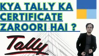 Kya Tally Ka Certificate Zaroori Hai | Few Tips For Fresher Accountants