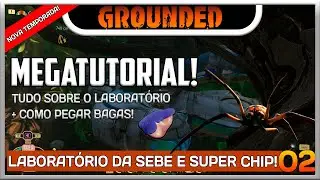 GROUNDED 1.0 | COMO ENCONTRAR O LABORATÓRIO DA SEBE E SUPER CHIP! - MEGATUTORIAL