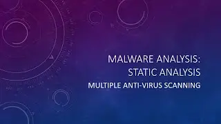 Multiple Anti-Virus Scanning | Static Analysis @ Malware Analysis Series - Reminthink Notes
