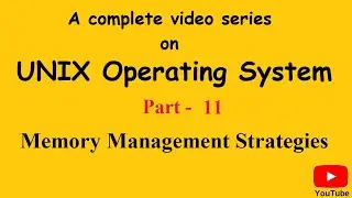 UNIX OS Part 11 | Memory Management Strategies, Overlays, Swapping, Virtual Memory | PremnArya