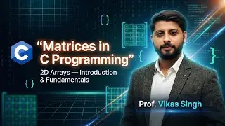 49.Understanding Matrices in C: Introduction and Fundamentals | 2d arrays using Matrix program