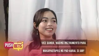 Vice Ganda, naging instrumento para makapagtapos ng pag-aaral si Amy Nobleza | PUSH Bets