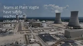 Vogtle Unit 4 reaches criticality