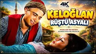 KELOĞLAN Türk Filmi | FULL | 4K ULTRA HD | RÜŞTÜ ASYALI