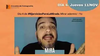 Día 4 - Semana de ejercicios de la mirada