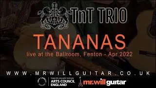TANANAS  - Live at the Ballroom - Apr 9th 2022