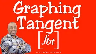 Graphing the Tangent (tan) Function [fbt]