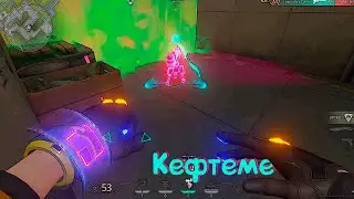 Kefteme//Highlight//Valorant