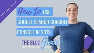 How To Use Google Search Console 2019