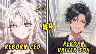 Poor Driver’s Son Reborn… Rich CEO Heiress Chased Him! (Part 4) | Hindi Explained