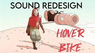 Sable Hoverbike : Sound Redesign