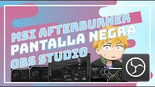 Solucion  MSI Afterburner Y OBS STUDIO pantalla negra warzone y otros juegos