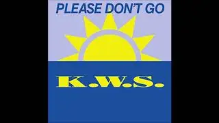 K W S - Please Don't Go (Radio Cut)