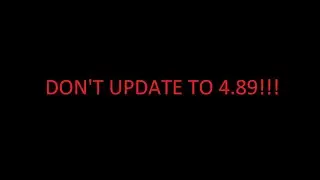 DON'T UPDATE TO 4.89 (PS3)!!!