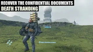 Recover the confidential documents ﻿- Death Stranding
