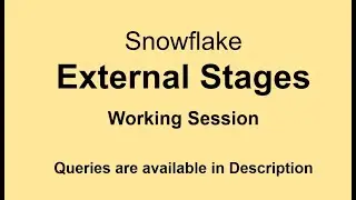 Snowflake - External Stages - Working Session
